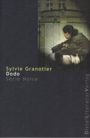 gebrauchtes Buch – Sylvie Granotier – Dodo. Aus dem Franz. von Veronika Cordes / Série noire ; 1016; Auf Abwegen