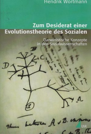 gebrauchtes Buch – Hendrik Wortmann – Zum Desiderat einer Evolutionstheorie des Sozialen : darwinistische Konzepte in den Sozialwissenschaften. Theorie und Methode : Sozialwissenschaften