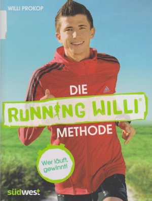 gebrauchtes Buch – Willi Prokop – Die Running-Willi-Methode : wer läuft, gewinnt!. Wer läuft, gewinnt!