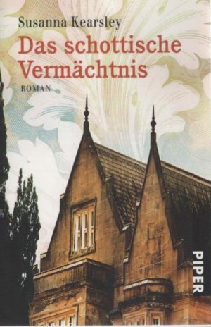 gebrauchtes Buch – Kearsley, Susanna und Sonja Hauser – Das schottische Vermächtnis : Roman. Susanna Kearsley. Aus dem Engl. von Sonja Hauser / Piper ; 5739