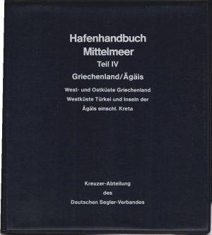 Hafenhandbuch Mittelmeer. Teil 4 Griechenland, Ägäis West ; Albanien - griechische West- und Ostküste bis Thessaloniki einschl. vorgelagerter Inseln und […]