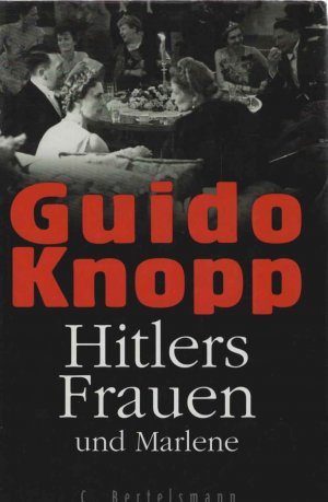 gebrauchtes Buch – Knopp, Guido  – Hitlers Frauen und Marlene.