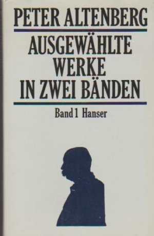 gebrauchtes Buch – Peter Altenberg – Ausgewählte Werke in zwei Bänden; Teil: Bd.1.