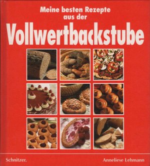 gebrauchtes Buch – Anneliese Lehmann – Meine besten Rezepte aus der Vollwertbackstube