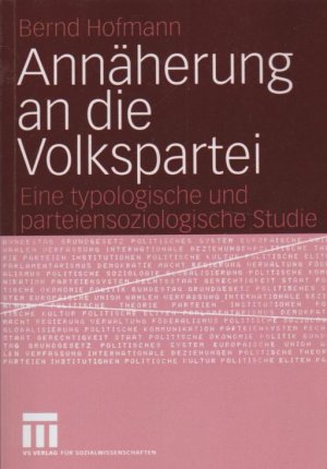 Annäherung an die Volkspartei : eine typologische und parteiensoziologische Studie.