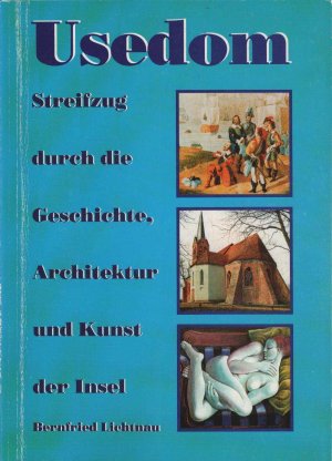 Usedom : Streifzug durch die Geschichte, Kunst und Architektur der Insel.