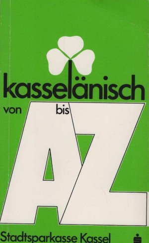 gebrauchtes Buch – Axel Herwig – Kasselänisch von A bis Z: ein Wörterbuch der Kasseler Mundart