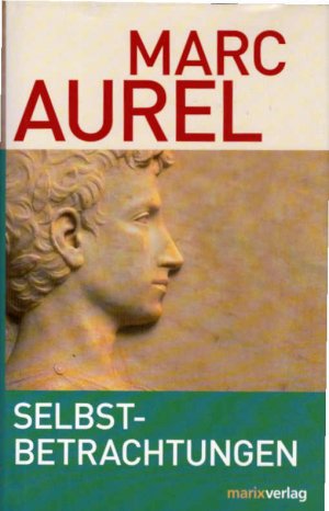 gebrauchtes Buch – Mark Aurel – Selbstbetrachtungen. Marc Aurel