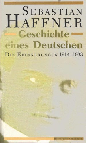 Geschichte eines Deutschen : die Erinnerungen 1914 - 1933.