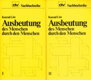 gebrauchtes Buch – Konrad Löw – Ausbeutung des Menschen durch den Menschen. 2 Bände. div-Sachbuchreihe ; 9