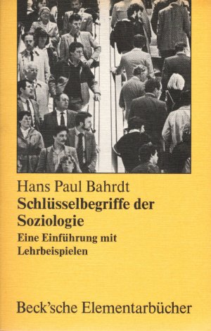 gebrauchtes Buch – Bahrdt, Hans Paul – Schlüsselbegriffe der Soziologie : e. Einf. mit Lehrbeispielen. Beck'sche Elementarbücher