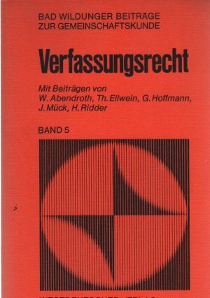 gebrauchtes Buch – Mück, Josef (Herausgeber) und Wolfgang Abendroth – Verfassungsrecht. / Bad Wildunger Beiträge zur Gemeinschaftskunde ; Bd. 5