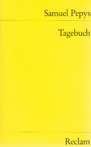 gebrauchtes Buch – Samuel Pepys – Tagebuch : aus d. London d. 17. Jh. Ausgew., übers. u. hrsg. von Helmut Winter / Universal-Bibliothek ; Nr. 9970