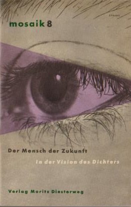 antiquarisches Buch – Mosaik.Texte zum Verständnis unserer Zeit, ihrer Gestalten und Probleme. Heft 8., Der Mensch der Zukunft. In der Vision des Dichters.