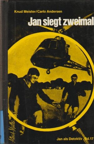 Jan siegt zweimal : e. Detektivgeschichte für Buben u. Mädchen. Knud Meister ; Carlo Andersen. [Aus d. Dän. übers. von Karl Hellwig] / Jan als Detektiv […]