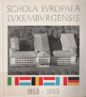 Schola Evropaea Lvxembvrgensis: 1953-1963 (Festschrift).