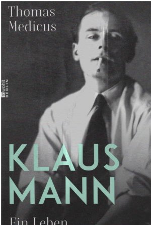 gebrauchtes Buch – Thomas Medicus – Klaus Mann : ein Leben.