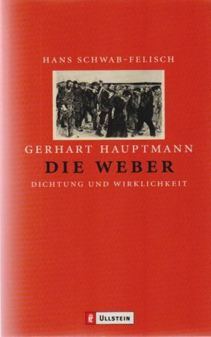 gebrauchtes Buch – Schwab-Felisch, Hans und Gerhart Hauptmann – Gerhart Hauptmann, Die Weber : vollständiger Text des Schauspiels ; Dokumentation. Hans Schwab-Felisch / Ullstein ; Nr. 24047 : Dichtung und Wirklichkeit