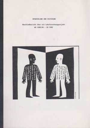 Entwicklung und Erziehung : Abschlussbericht über ein Lehrforschungsprojekt WS 1989. 90 - SS 1992 / [Gesamthochschule Kassel, Fachbereich 1, Erziehungswissenschaft. Heinrich Dauber (Hrsg.)]