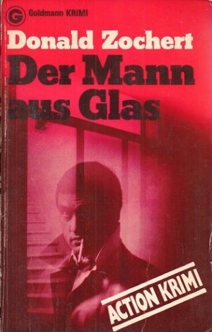 Der Mann aus Glas : Kriminalroman = The man of glass. [Aus d. Amerikan. übertr. von Tony Westermayr] / Goldmann ; 5449 : Goldmann-Krimi : Action-Krimi