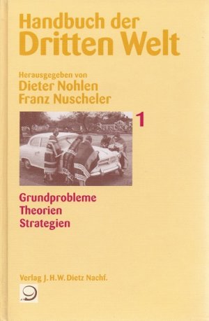 gebrauchtes Buch – Handbuch der dritten Welt; Teil: Bd. 1., Grundprobleme - Theorien - Strategien Grundprobleme, Theorien, Strategien