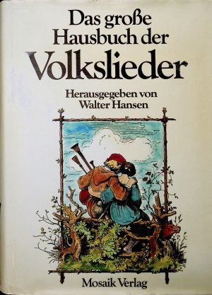 Das große Hausbuch der Volkslieder : über 400 Lieder aus Deutschland, Österreich u. d. Schweiz. Ill. von Ludwig Richter. Hrsg. von Walter Hansen unter […]