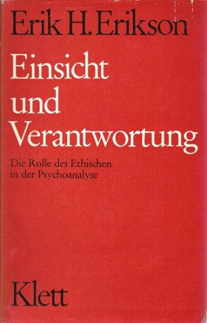 Einsicht und Verantwortung : Die Rolle des Ethischen in der Psychoanalyse. [Aus d. Engl. übers. von Marianne von Eckardt-Jaffé]