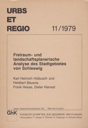 Freiraum- und landschaftsplanerische Analyse des Stadtgebietes von Schleswig. Gesamthochsch.-Bibliothek. Karl Heinrich Hülbusch ... / Urbs et regio ; 11