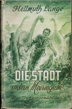 Die Stadt unterm Meeresgrund : Ein Jungen-Roman. [Ill. von Wolf Strobel]