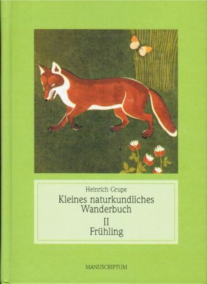 Jahreszeitliches Wanderbuch; Teil: 2., Frühling. von Heinrich Grupe und Heinz Grupe