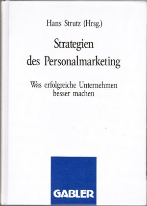 Strategien des Personalmarketing Was erfolgreiche Unternehmen besser machen