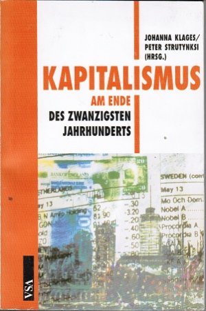 Kapitalismus am Ende des zwanzigsten Jahrhunderts.