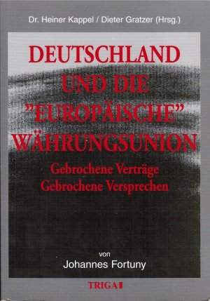 gebrauchtes Buch – Johannes Fortuny – Deutschland und die Europäische Währungsunion Gebrochene Verträge, gebrochene Versprechen