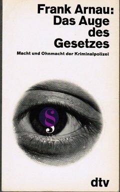 antiquarisches Buch – Frank Arnau – Das Auge des Gesetztes. Macht und Ohnmacht der Kriminalpolizei