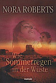 gebrauchtes Buch – Roberts, Nora  – Wie Sommerregen in der Wüste : Roman / Nora Roberts. Aus dem Amerikan. von Anne Pohlmann