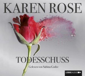 gebrauchtes Hörbuch – Rose, Karen (Mitwirkender) – Todesschuss / Karen Rose. Gelesen von Sabina Godec / Aus dem Amerikan. übers. von Kerstin Winter. Regie: Verena Roelvink