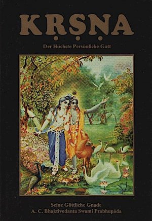 K???a : d. höchste persönliche Gott. 2. Teil. Eine Zusammenfassung d. 10. Cantos von ?r?la Vy?sadevas ?rimad-Bh?gavatam / von A. C. Bhaktivedanta Swami […]