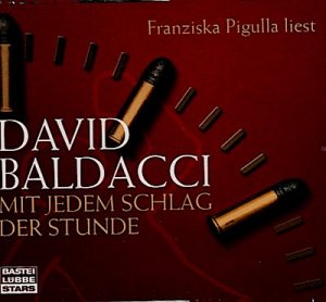 gebrauchtes Hörbuch – Baldacci, David (Mitwirkender) – Mit jedem Schlag der Stunde ; Gelesen von Franziska ; 6 CDs / Regie: Kerstin Kaiser. Aus dem Amerikan. übers. von Uwe Anton