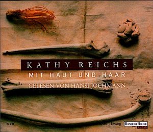 gebrauchtes Hörbuch – Reichs, Kathy (Mitwirkender) – Mit Haut und Haar : Krimi, Gelesen von Hansi Jochmann ; 6 CDs / Kathy Reichs. Gelesen von Hansi Jochmann. Bearb.: Susanne Lux-Meister. Übers. von Klaus Berr