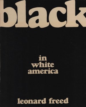 black in white america : [Fotos, Text] / Leonard Freed