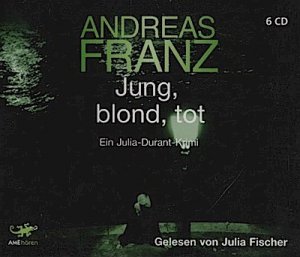 gebrauchtes Hörbuch – Andreas Franz – Jung, blond, tot: Ein Julia-Durant-Krimi. Gelesen von Julia Fischer Ein Julia-Durant Krimi