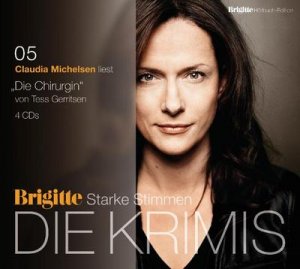 gebrauchtes Hörbuch – Tess Gerritsen – Die Krimis. Teil: 05., Claudia Michelsen liest Die Chirurgin : gekürzte Lesung BRIGITTE Hörbuch-Edition - Starke Stimmen - Die Krimis