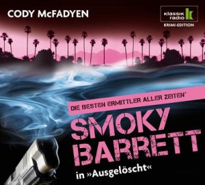 gebrauchtes Hörbuch – Cody McFadyen – Smoky Barrett in "Ausgelöscht" : gekürzte Lesung / Cody McFadyen. Regie: Kati Schaefer. Gelesen von Franziska Pigulla. Dt. von Angela Koonen und Dietmar Schmidt