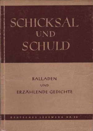 Schicksal und Schuld : Balladen u. erzählende Gedichte