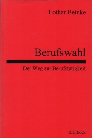 gebrauchtes Buch – Beinke, Lothar  – Berufswahl : der Weg zur Berufstätigkeit / Lothar Beinke