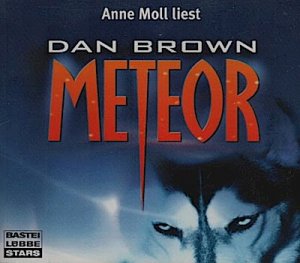 Anne Moll liest Dan Brown, Meteor / Regie: Kerstin Kaiser Gekürzte Romanfassung