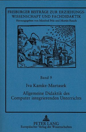 Allgemeine Didaktik des Computer integrierenden Unterrichts unter besonderer Berücksichtigung des sprachlichen und des mathematischen Unterrichts an der […]