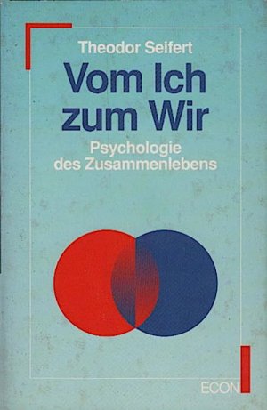 gebrauchtes Buch – Seifert, Theodor  – Vom Ich zum Wir : Psychologie des Zusammenlebens / Theodor Seifert