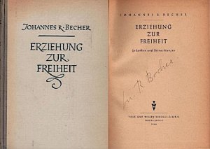 Erziehung zur Freiheit : Gedanken u. Betrachtungen / Johannes R. Becher