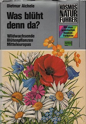 Was blüht denn da? : Wildwachsende Blütenpflanzen Mitteleuropas / Dietmar Aichele. Mit 1200 farb. Bildern von Marianne Golte-Bechtle